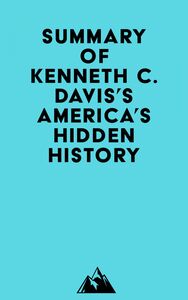 Summary of Kenneth C. Davis's America's Hidden History