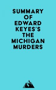 Summary of Edward Keyes's The Michigan Murders