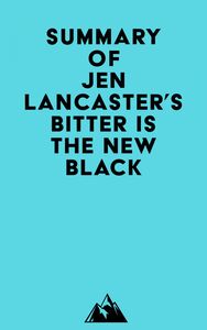 Summary of Jen Lancaster's Bitter is the New Black