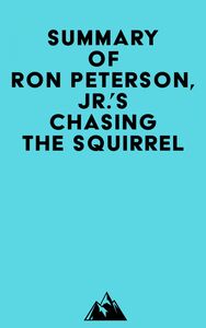 Summary of Ron Peterson, Jr.'s Chasing the Squirrel
