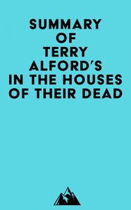 Summary of Terry Alford's In the Houses of Their Dead