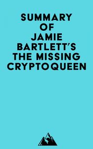 Summary of Jamie Bartlett's The Missing Cryptoqueen