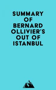 Summary of Bernard Ollivier's Out of Istanbul