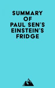 Summary of Paul Sen's Einstein's Fridge