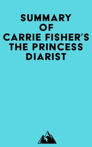 Summary of Carrie Fisher's The Princess Diarist
