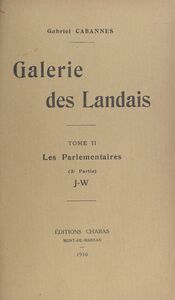 Galerie des Landais (2). Les parlementaires : J-W