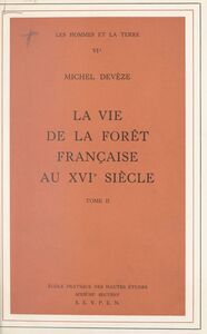 La vie de la forêt française au XVIe siècle (2)