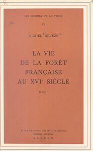 La vie de la forêt française au XVIe siècle (1)