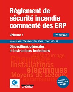 Règlement de sécurité incendie commenté des ERP - Volume 1 Dispositions générales - Instructions techniques
