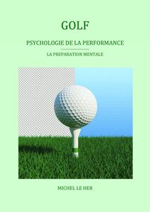 Golf. Psychologie de la performance La préparation mentale