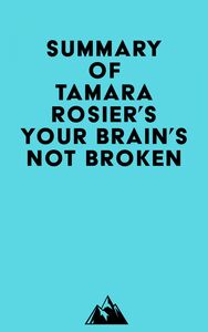 Summary of Tamara Rosier's Your Brain's Not Broken