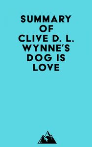 Summary of Clive D. L. Wynne's Dog Is Love