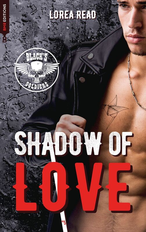Black's soldiers T5 - Shadow of Love Le nouveau tome de la série bikers coup de coeur des lectrices !