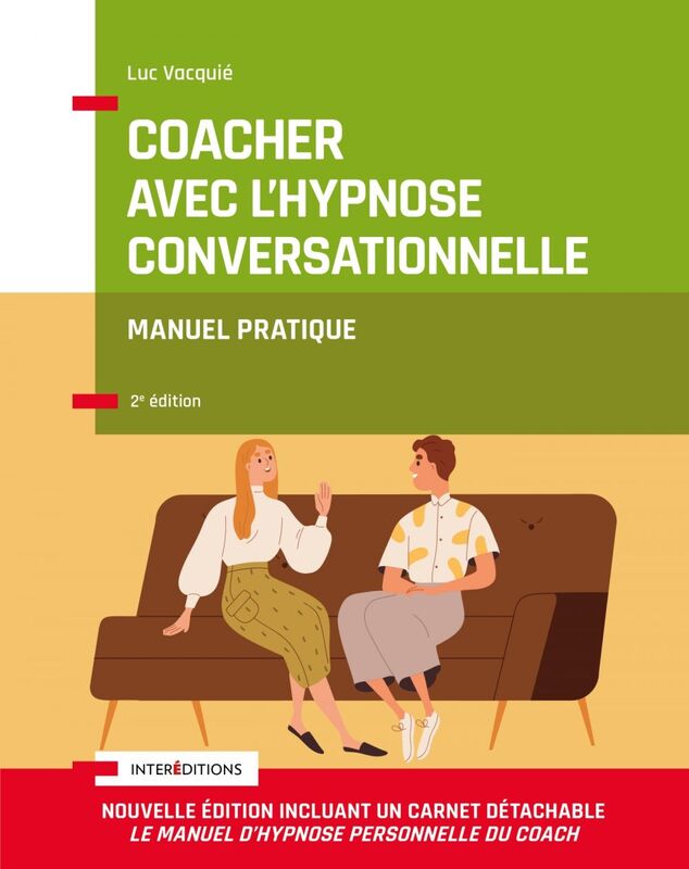 Coacher avec l'hypnose conversationnelle - 2e éd. Manuel pratique