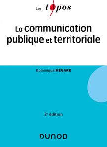 La communication publique et territoriale - 3e éd.