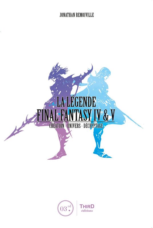 La Légende Final Fantasy IV & V Genèse et coulisses d'un jeu culte