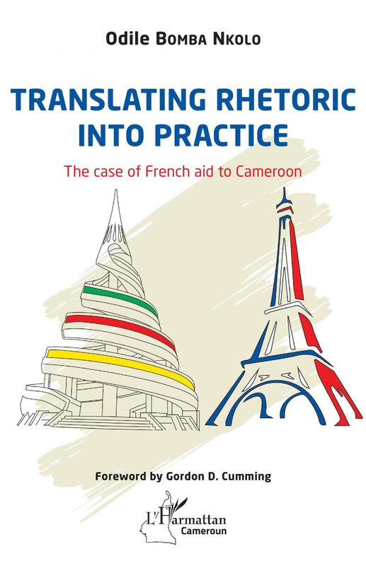 Translating rhetoric into practice The case of French aid to Cameroon