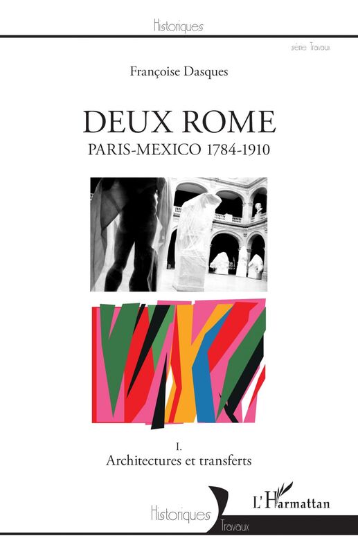Deux Rome Paris-Mexico 1784-1910 - I. Architectures et transferts