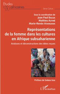 Représentations de la femme dans les cultures en Afrique subsaharienne Analyses et déconstructions des idées reçues