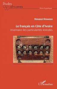 Le français en Côte d'Ivoire Inventaire des particularités lexicales