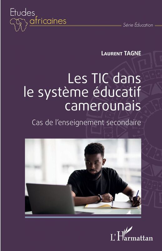 Les TIC dans le système éducatif camerounais Cas de l'enseignement secondaire