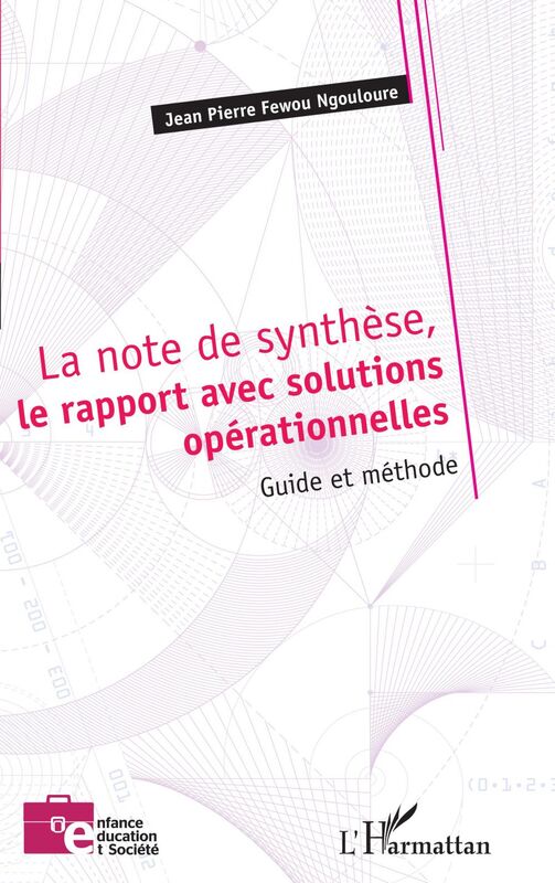 La note de synthèse, le rapport avec solutions opérationnelles Guide et méthode