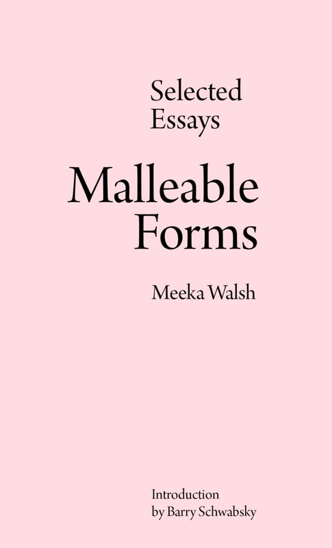 Malleable Forms Selected Essays