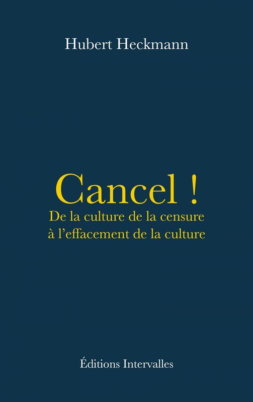 Cancel ! De la culture de la censure à l’effacement de la culture