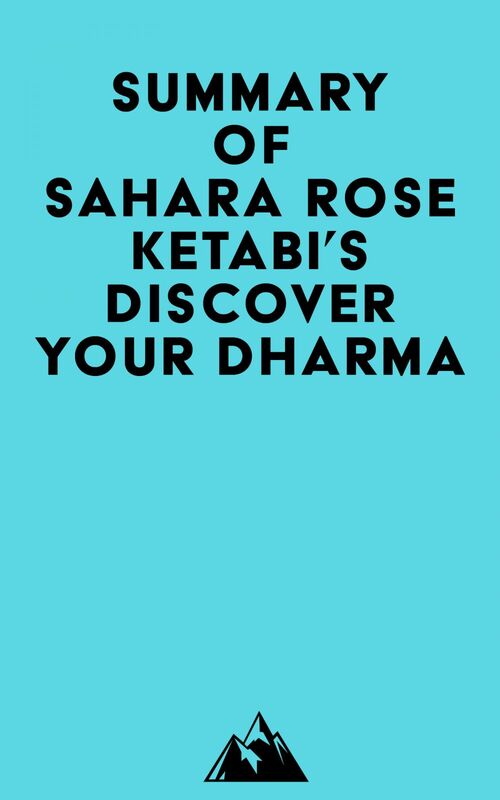 Summary of Sahara Rose Ketabi's Discover Your Dharma
