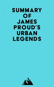 Summary of James Proud's Urban Legends