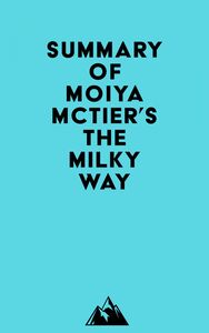 Summary of Moiya McTier's The Milky Way
