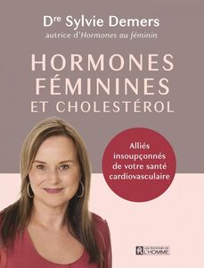 Hormones féminines et cholestérol Alliés insoupçonnés de votre santé cardiovasculaire