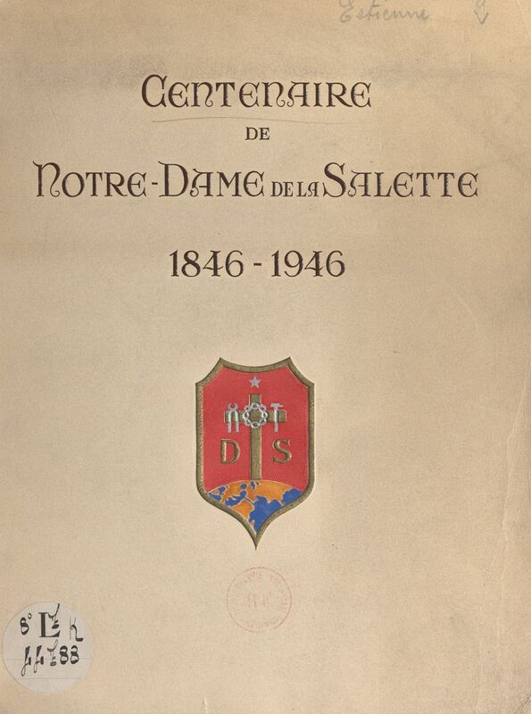 Centenaire de Notre-Dame de La Salette, 1846-1946 Album-souvenir