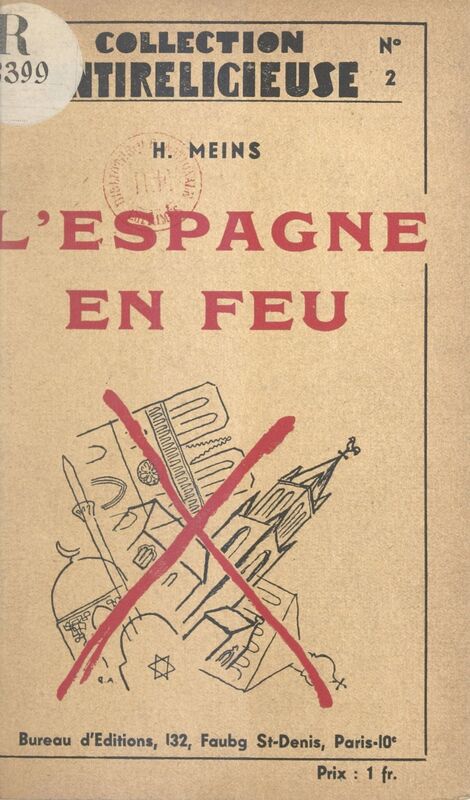 L'Espagne en feu Rapport sur les résultats du voyage en Espagne de la délégation de l'Internationale de la libre pensée prolétarienne (ILPP), du 24 mai au 15 juin 1931
