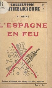 L'Espagne en feu Rapport sur les résultats du voyage en Espagne de la délégation de l'Internationale de la libre pensée prolétarienne (ILPP), du 24 mai au 15 juin 1931