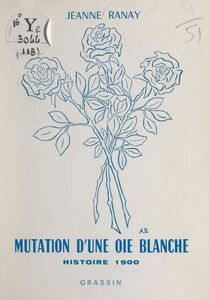Mutation d'une oie blanche Histoire 1900