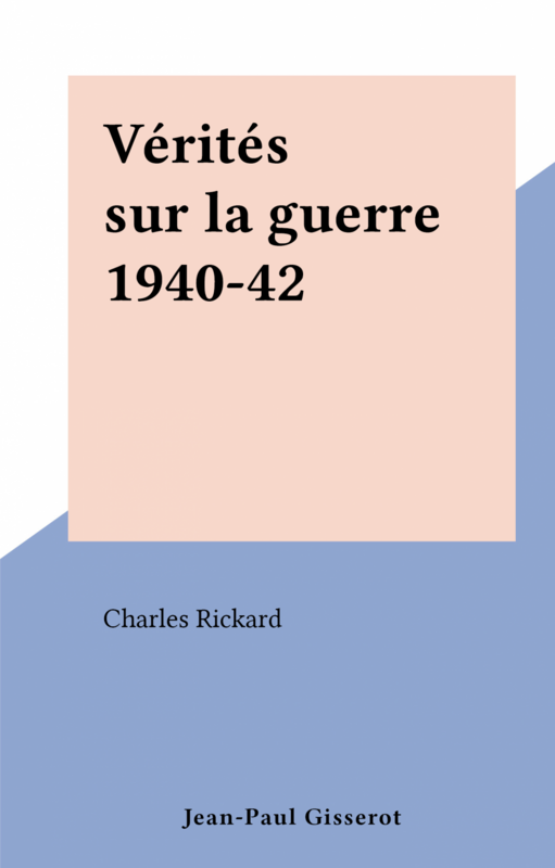 Vérités sur la guerre 1940-42