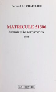 Matricule 51306 Mémoires de Déportation
