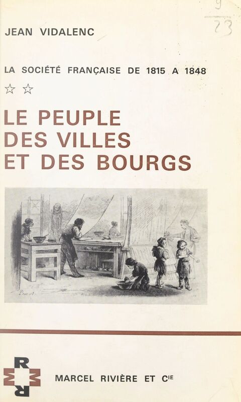 La société française de 1815 à 1848 (2). Le peuple des villes et des bourgs
