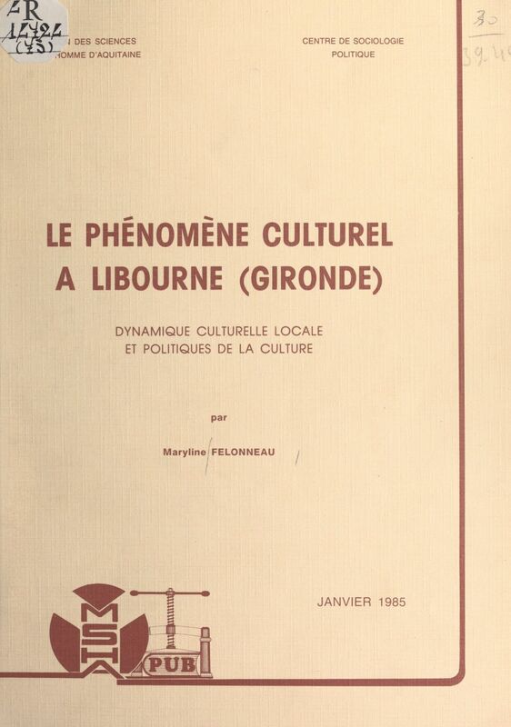 Le phénomène culturel à Libourne (Gironde) Dynamique culturelle locale et politiques de la culture