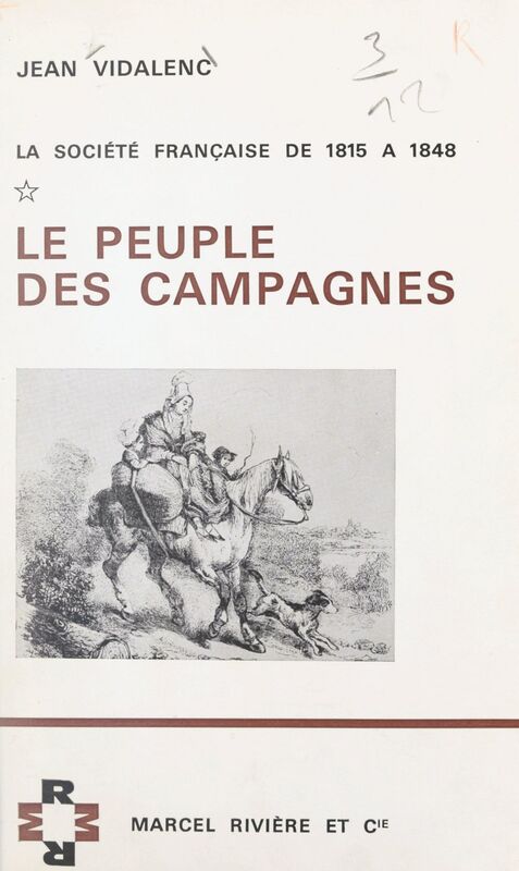 La société française de 1815 à 1848 (1). Le peuple des campagnes
