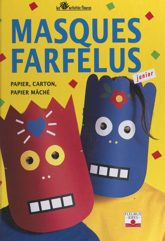 Masques farfelus Papier, carton, papier mâché