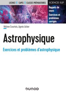 Astrophysique Rappels de cours, exercices et problèmes corrigés