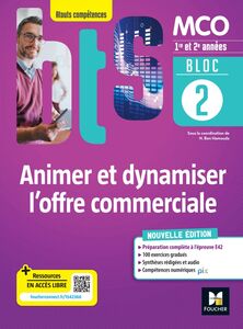 BLOC 2 - Animer et dynamiser l'offre commerciale - BTS MCO  1re & 2e années - Éd.2022 PDF