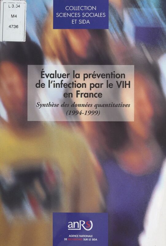 Évaluer la prévention de l'infection par le VIH en France Synthèse des données quantitatives (1994-1999)