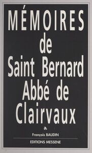 Mémoires de Saint Bernard, abbé de Clairvaux
