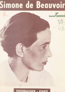 Simone de Beauvoir Ou Le refus de l'indifférence