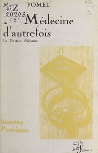 La médecine d'autrefois, d'après des documents inédits Le Docteur Missoux (1800-1863)