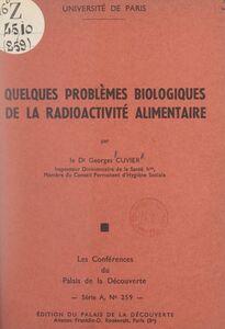 Quelques problèmes biologiques de la radioactivité alimentaire Conférence donnée au Palais de la découverte le 19 mars 1960