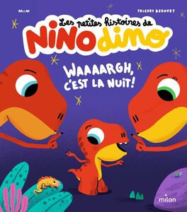 Les petites histoires de Nino Dino - Waaaargh, c'est la nuit!